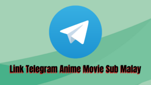 Link Telegram Anime Movie Sub Malay