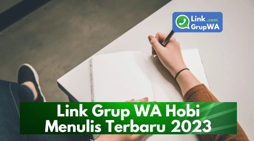 Link Grup WA Hobi Menulis Terbaru 2023 LinkGrupWA