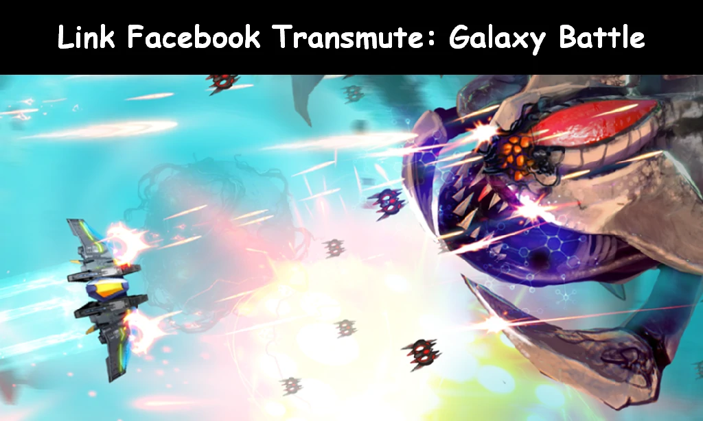 Link Facebook Transmute: Galaxy Battle