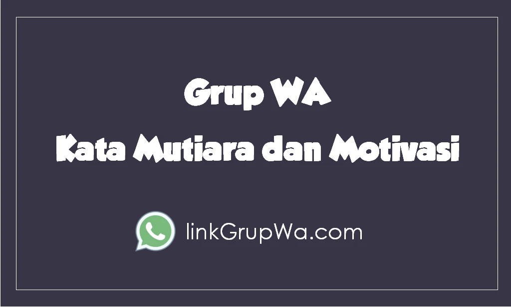 Grup WA Kata Mutiara dan Motivasi
