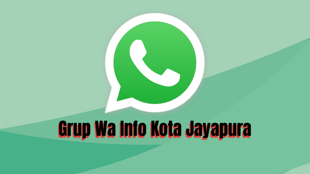 Grup Wa Info Kota Jayapura