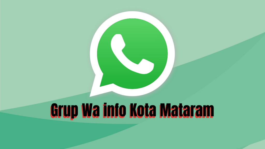 Link Grup Wa info Kota Mataram 2023