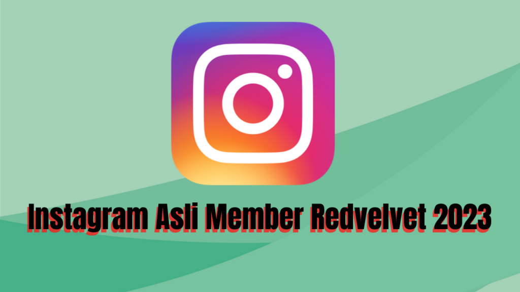 Instagram Asli Member Redvelvet