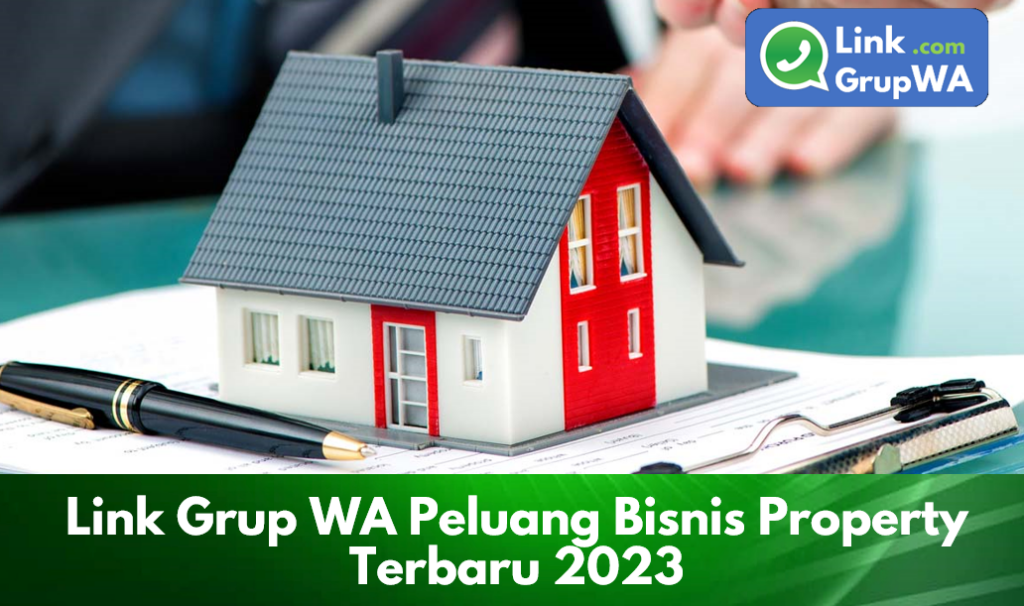 Link Grup WA Peluang Bisnis Property Terbaru 2023