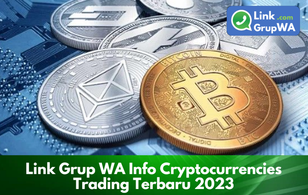 Link Grup WA Info Cryptocurrencies Trading Terbaru 2023