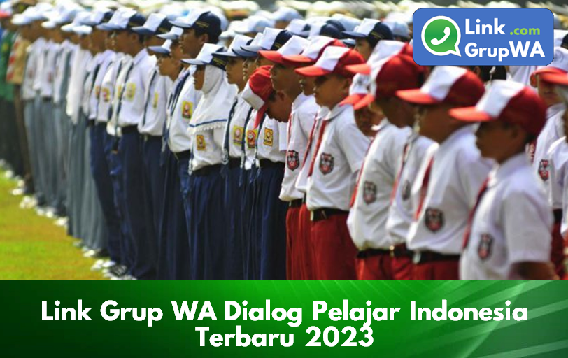 Link Grup WA Dialog Pelajar Indonesia Terbaru 2023