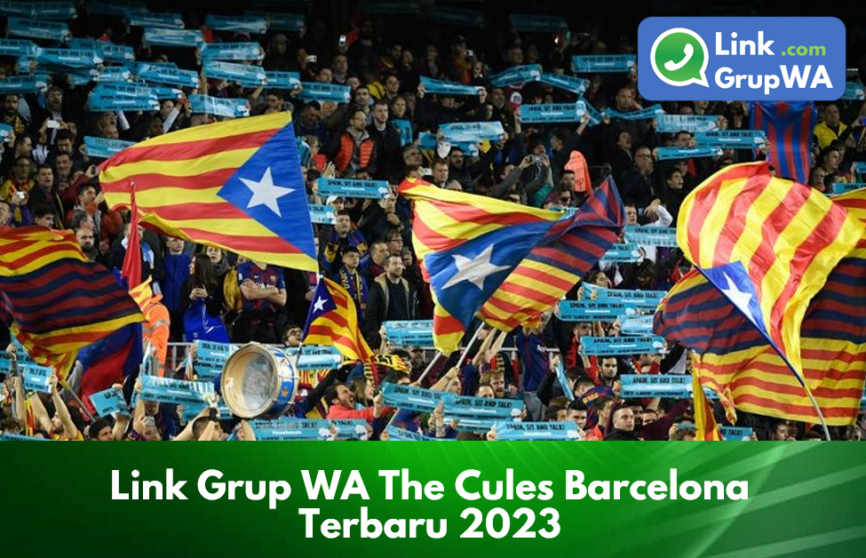 Link Grup WA The Cules Barcelona Terbaru 2023