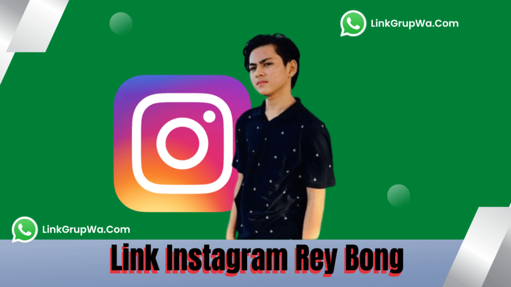 Link Instagram Rey Bong