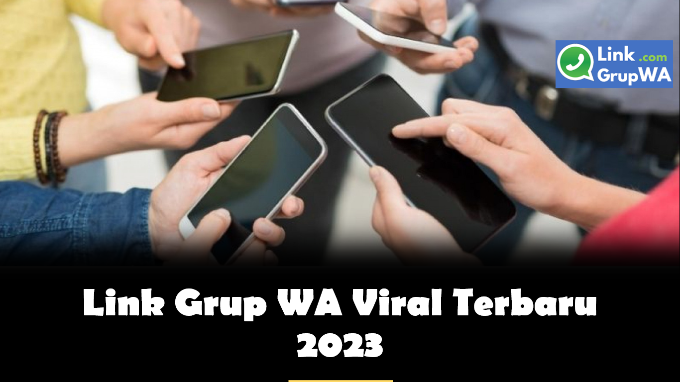 Link Grup WA Viral Terbaru 2023