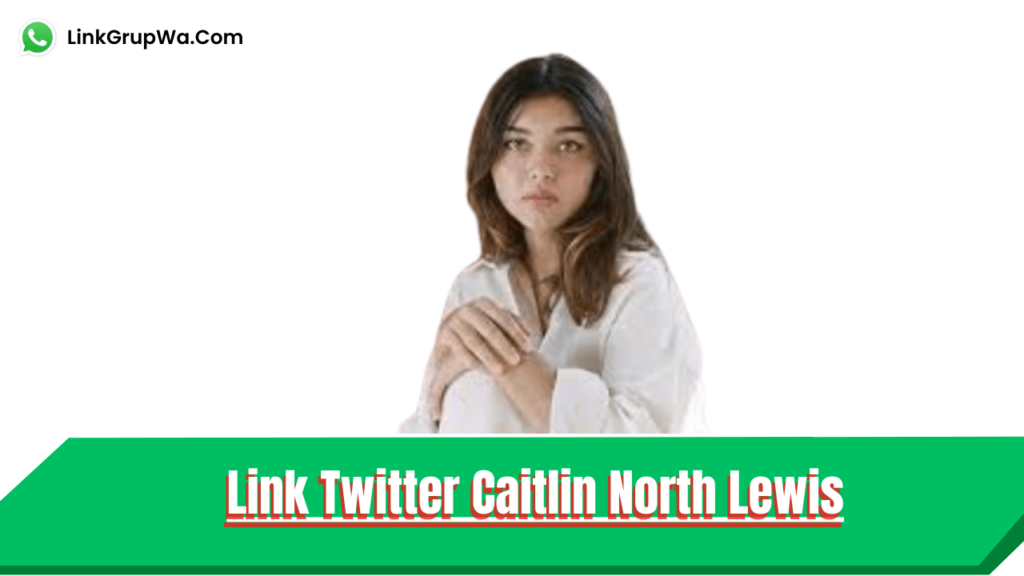 Link Twitter Caitlin North Lewis