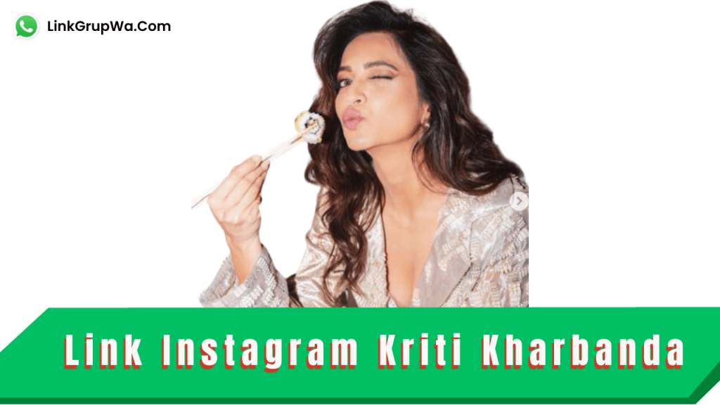 Link Instagram Kriti Kharbanda