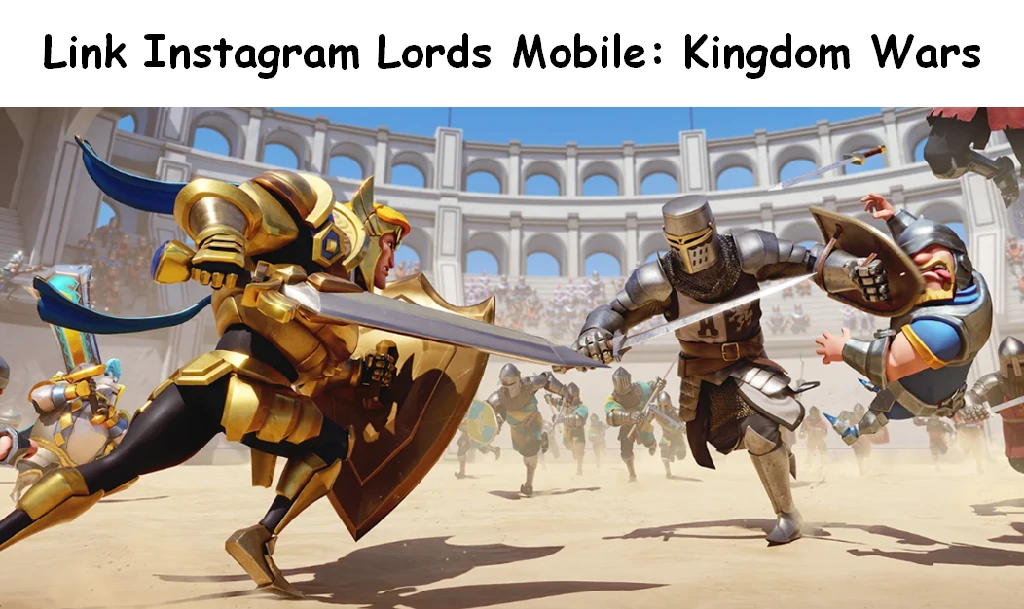 Link Instagram Lords Mobile: Kingdom Wars