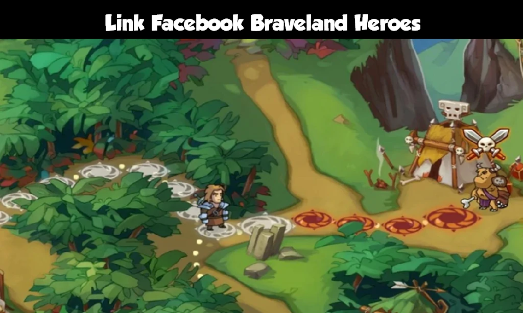 Link Facebook Braveland Heroes