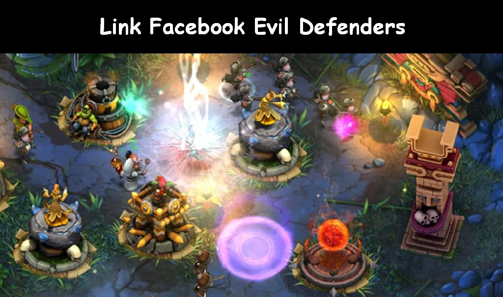 Link Facebook Evil Defenders