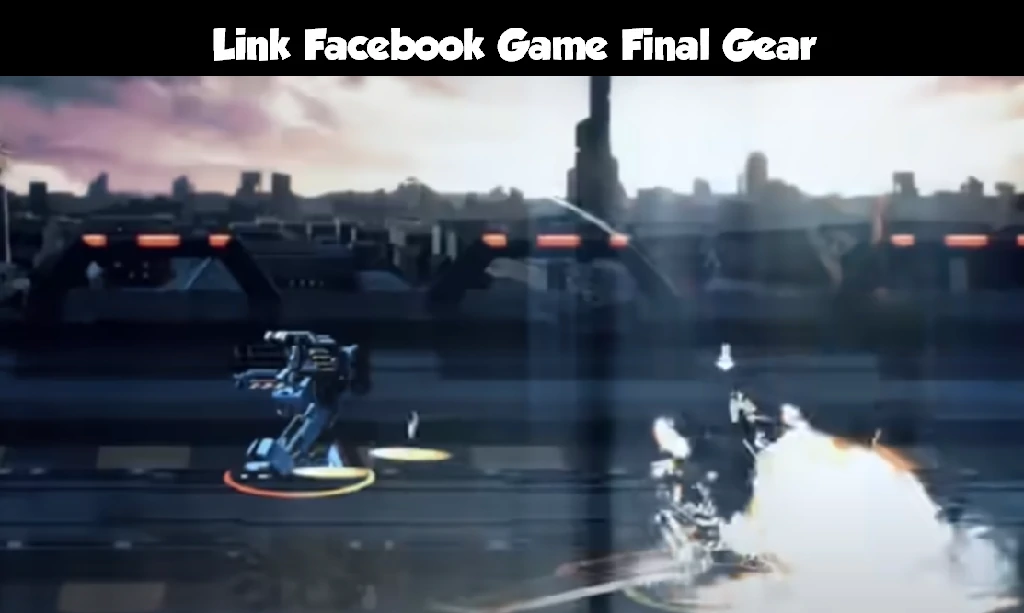 Link Facebook Game Final Gear