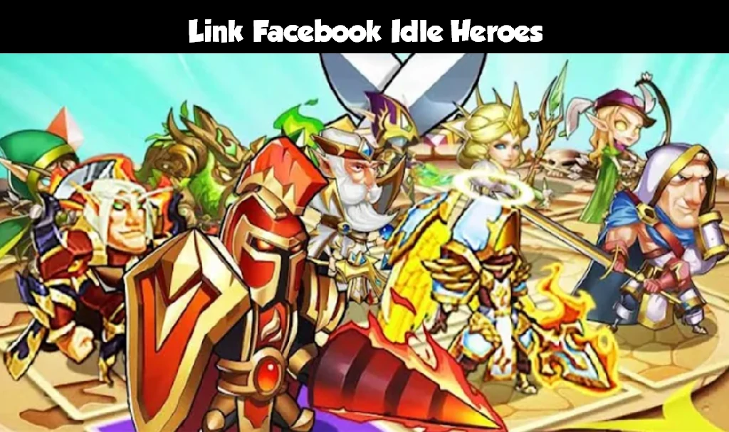 Link Facebook Idle Heroes
