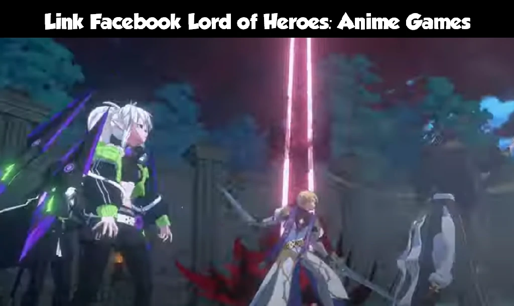 Link Facebook Lord of Heroes