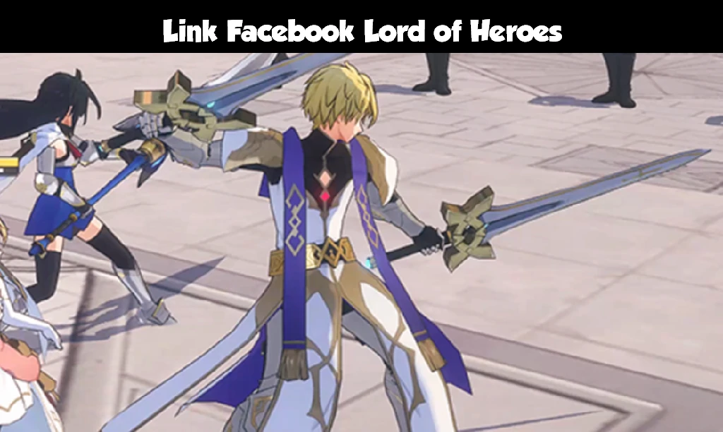 Link Facebook Lord of Heroes