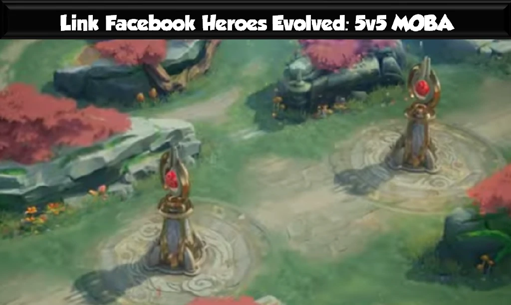 Link Facebook Heroes Evolved
