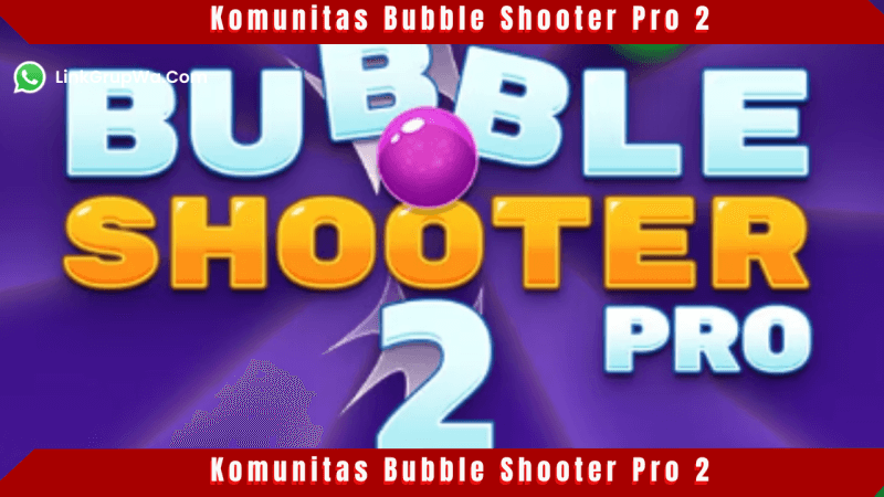 Komunitas Bubble Shooter Pro 2 - LinkGrupWA