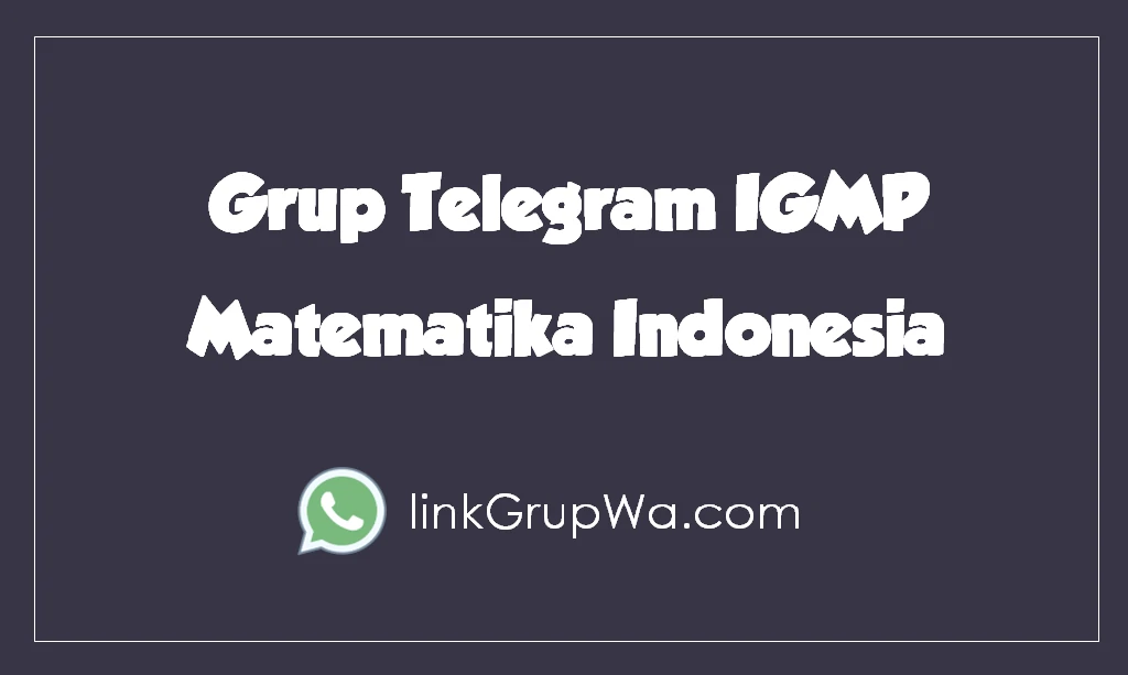 Grup Telegram IGMP Matematika Indonesia