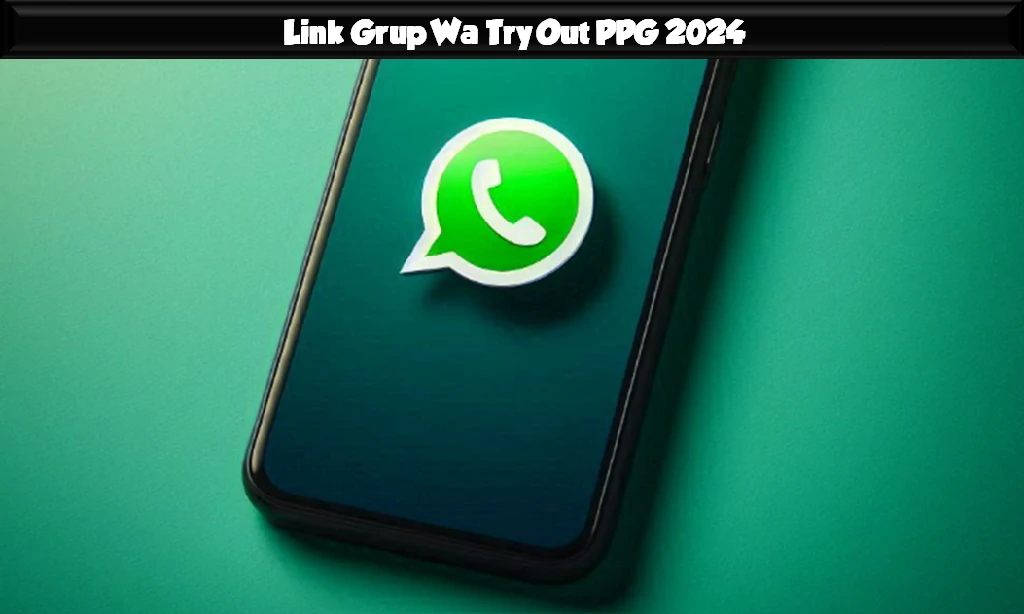 Link Grup Wa Try Out PPG 2024