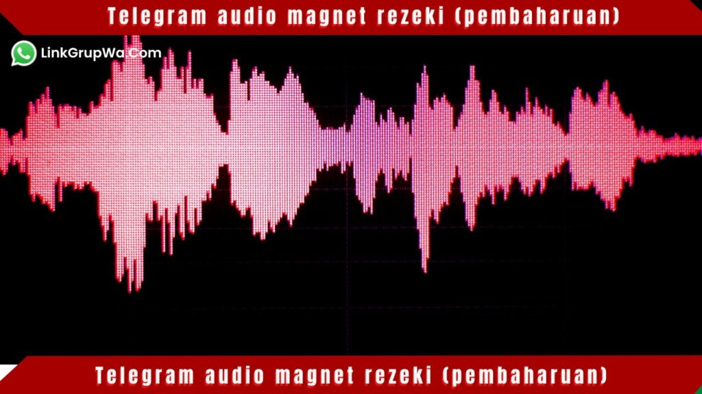 Telegram audio magnet rezeki (pembaharuan)
