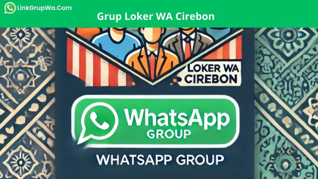 Grup Loker WA Cirebon