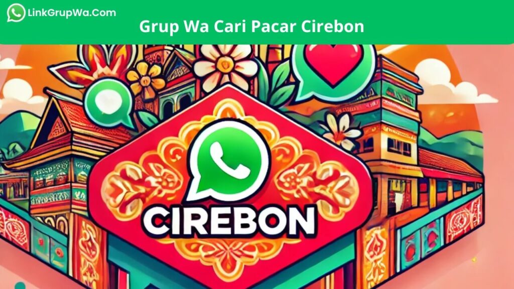 Grup Wa Cari Pacar Cirebon