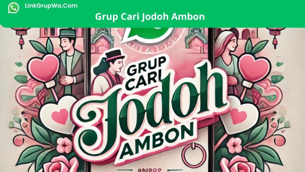 Grup Cari Jodoh Ambon
