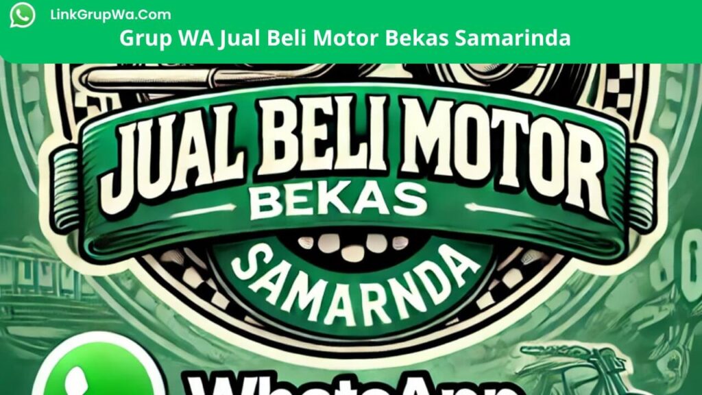 Grup WA Jual Beli Motor Bekas Samarinda