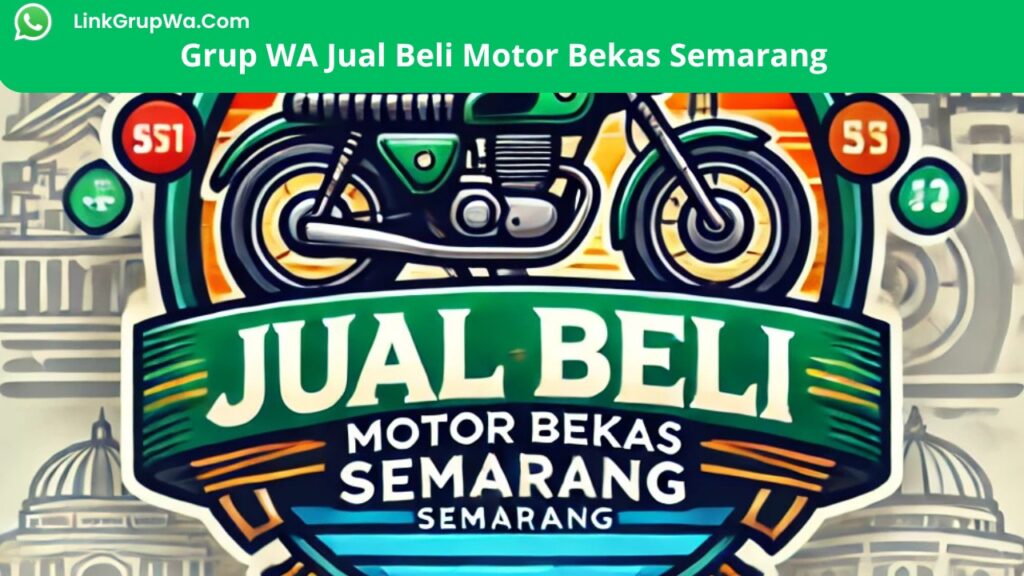 Grup WA Jual Beli Motor Bekas Semarang