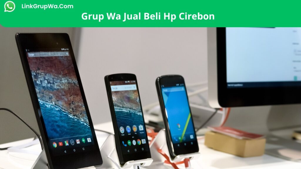 Grup Wa Jual Beli Hp Cirebon