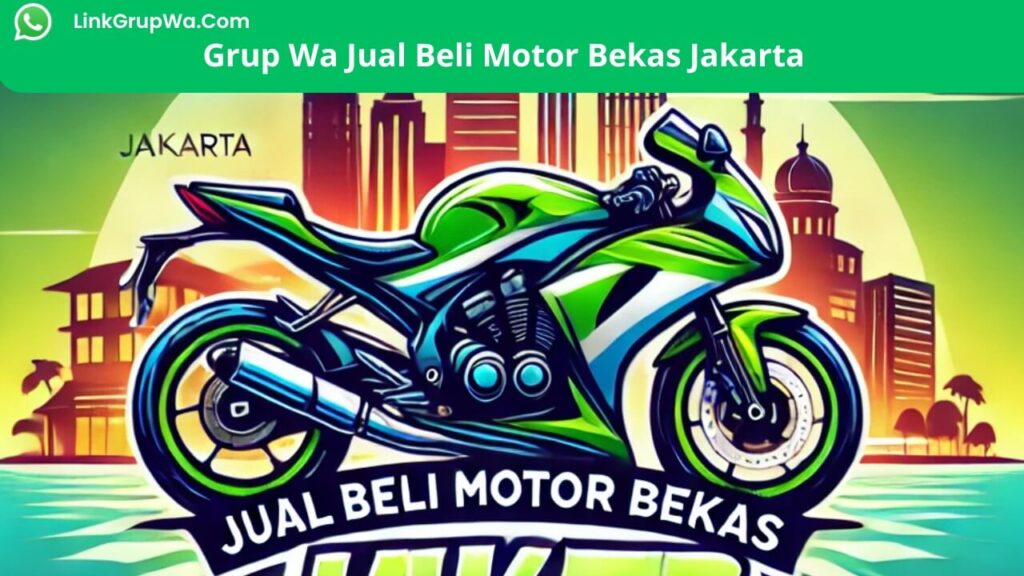 Grup Wa Jual Beli Motor Bekas Jakarta