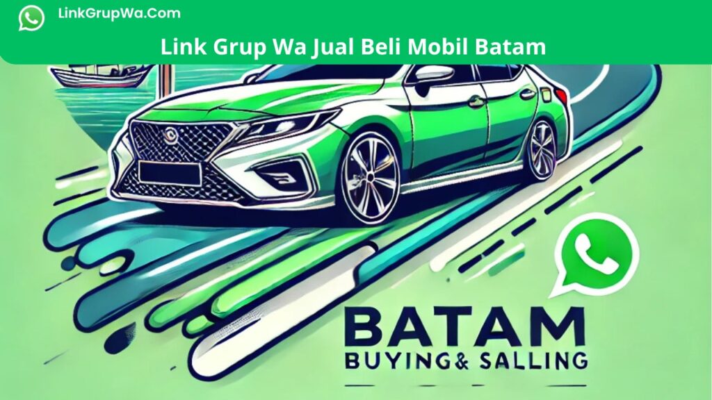 Link Grup Wa Jual Beli Mobil Batam