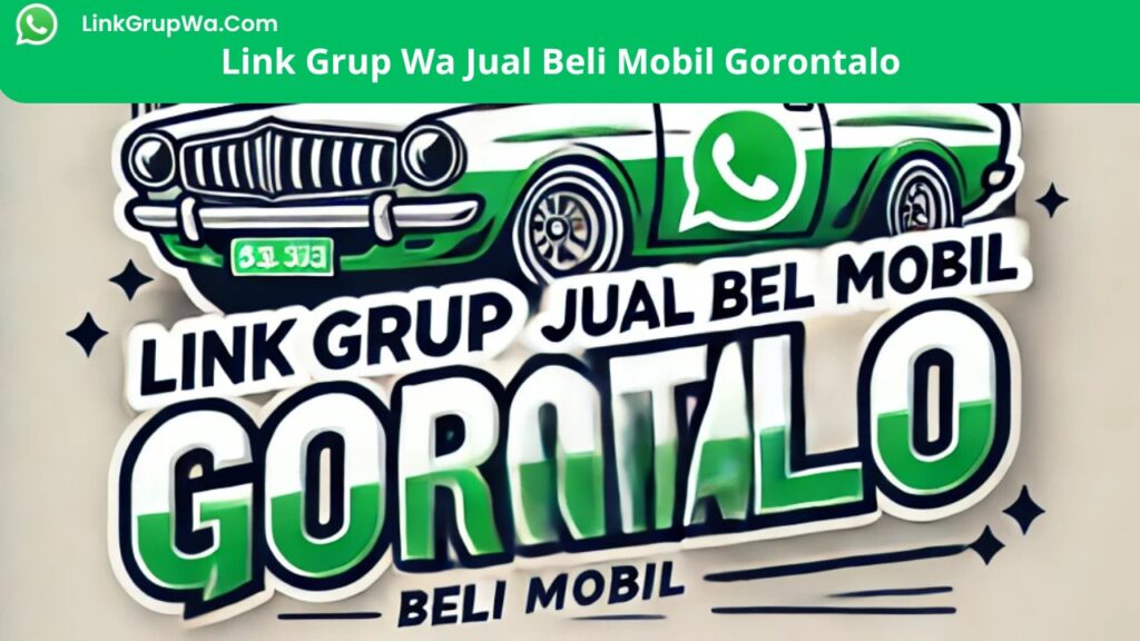 Link Grup Wa Jual Beli Mobil Gorontalo
