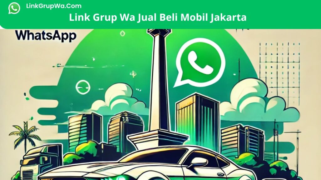 Link Grup Wa Jual Beli Mobil Jakarta