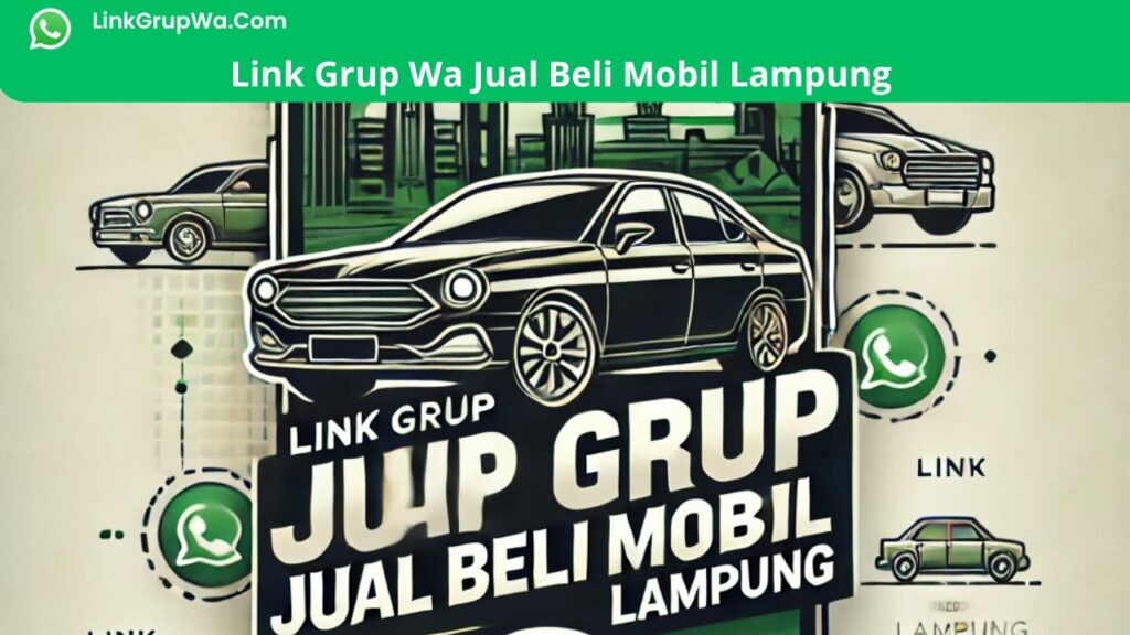 Link Grup Wa Jual Beli Mobil Lampung