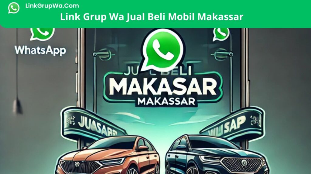 Link Grup Wa Jual Beli Mobil Makassar