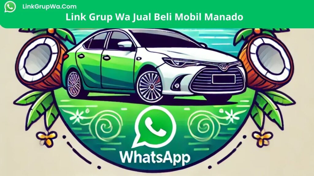 Link Grup Wa Jual Beli Mobil Manado