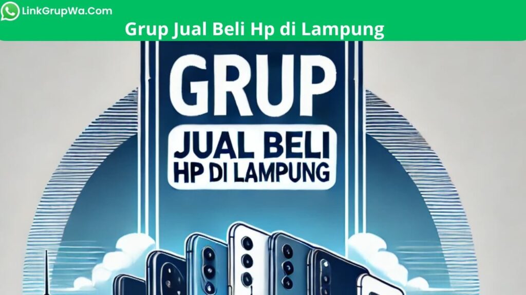 Grup Jual Beli Hp di Lampung