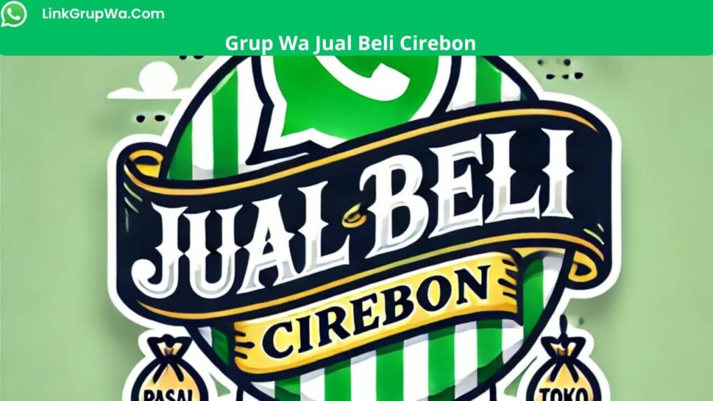 Grup Wa Jual Beli Cirebon