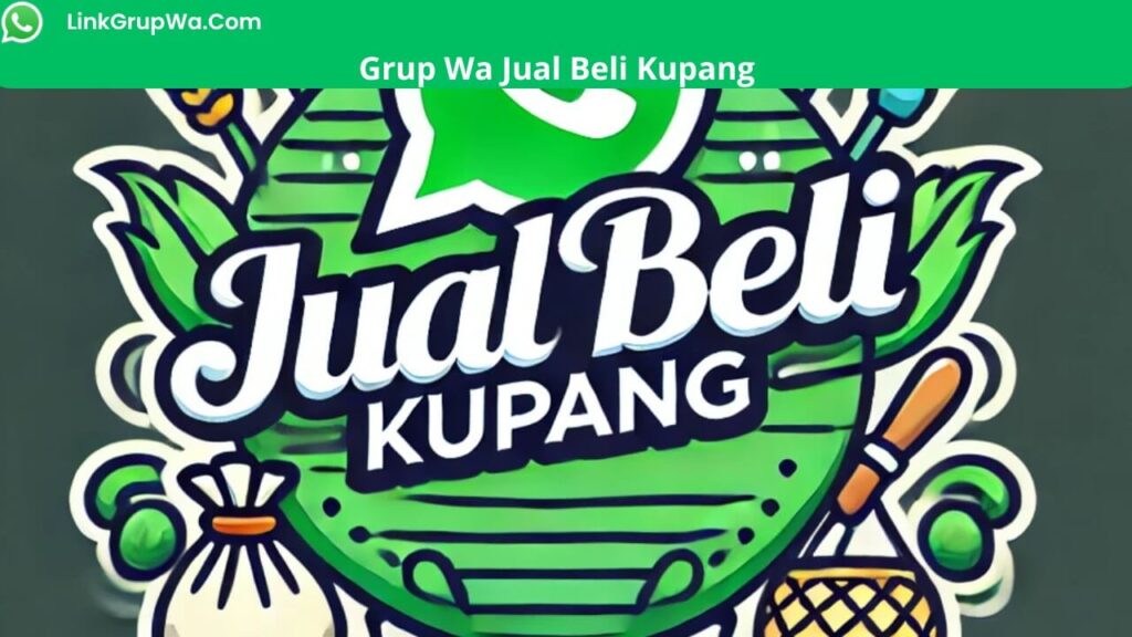 Grup Wa Jual Beli Kupang