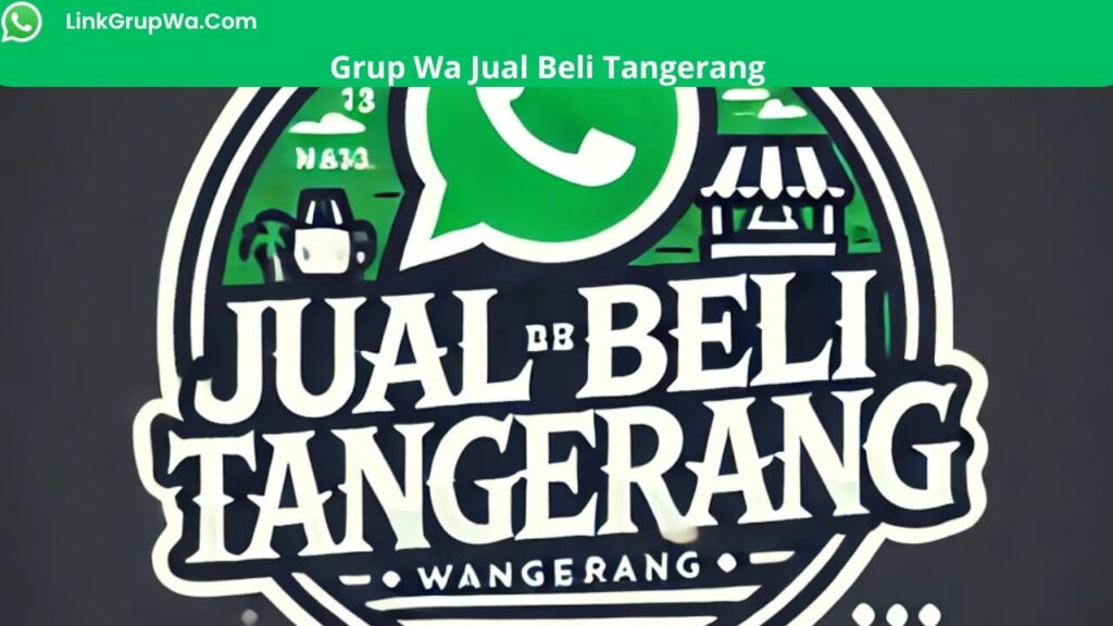 Grup Wa Jual Beli Tangerang