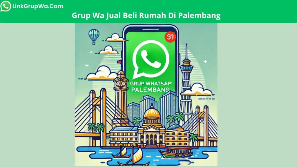 Grup Wa Jual Beli Rumah Di Palembang