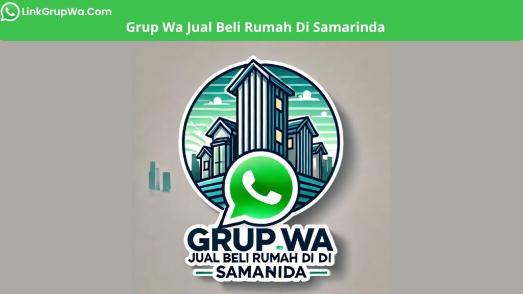 Grup Wa Jual Beli Rumah Di Samarinda