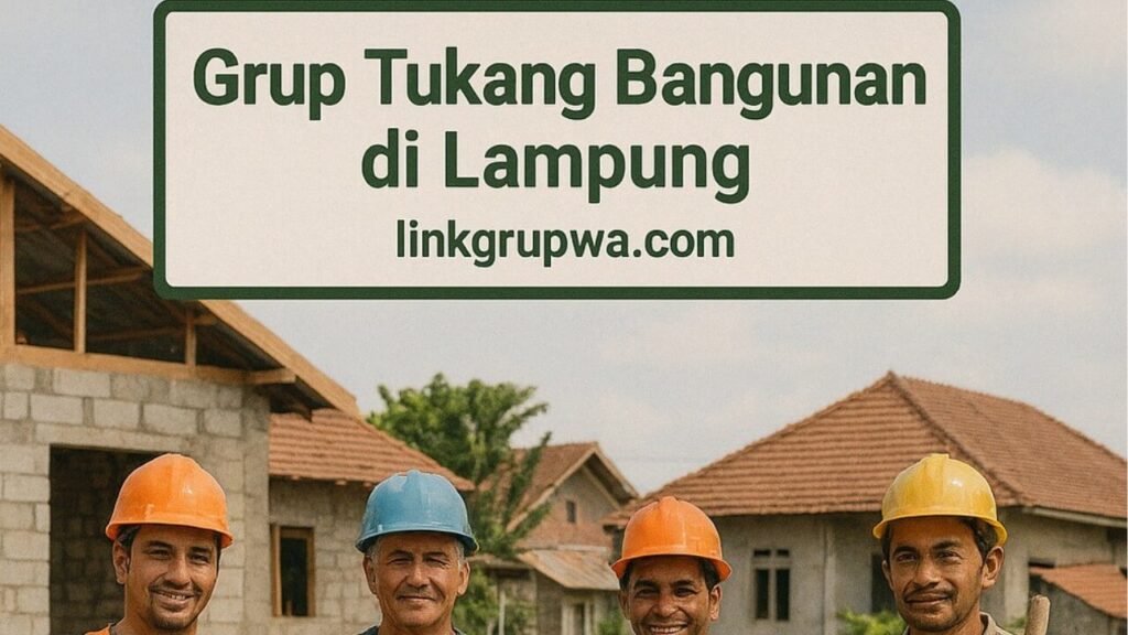 Grup Tukang Bangunan di Lampung