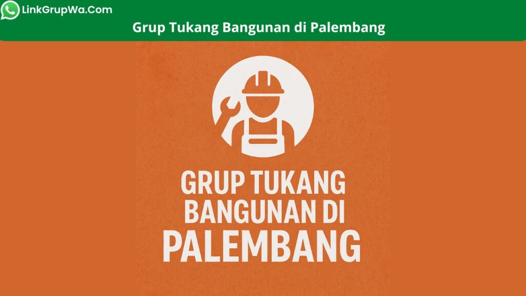 Grup Tukang Bangunan di Palembang