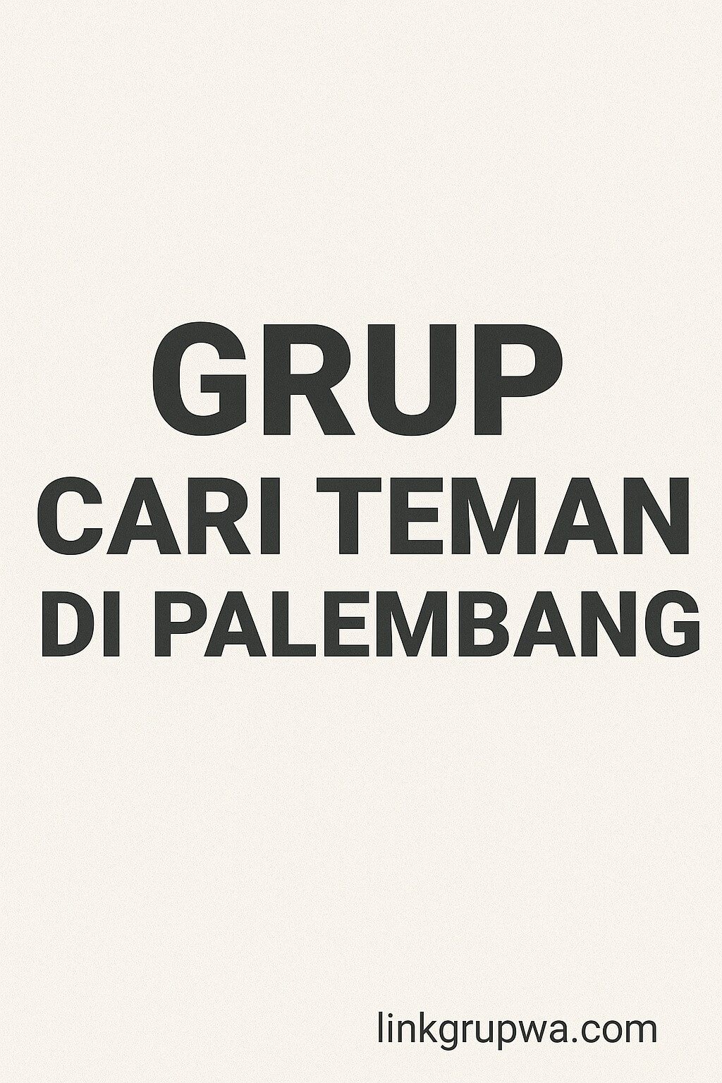 Grup Cari Teman Di Palembang