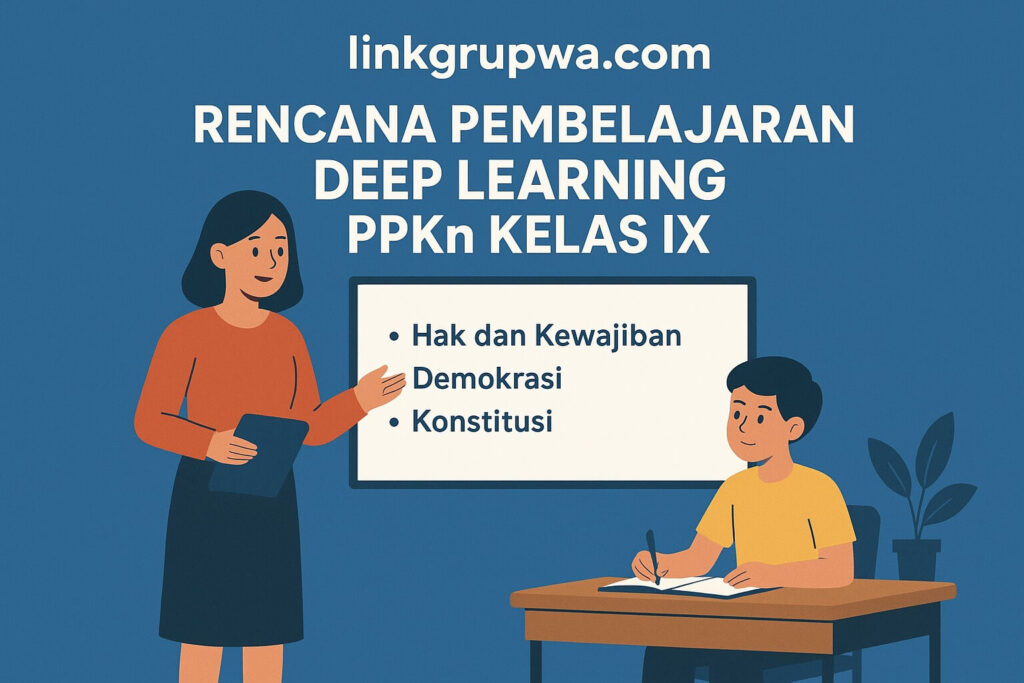 Rencana Pembelajaran Deep Learning PPKn Kelas IX